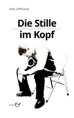E-Book (epub) Die Stille im Kopf von Karl Lippegaus
