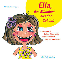 Fester Einband Ella, das Mädchen aus der Zukunft von Elvira Ainberger