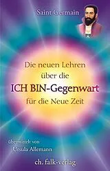 Kartonierter Einband (Kt) Saint Germain - Die neuen Lehren über die ICH BIN-Gegenwart für die neue Zeit von Ursula Allemann, Ursula Allemann