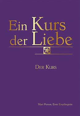 Kartonierter Einband Ein Kurs der Liebe von Mari Perron