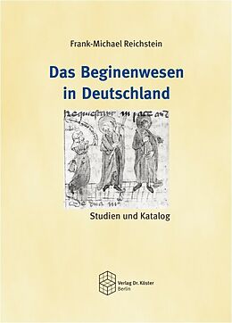 Fester Einband Das Beginenwesen in Deutschland von Frank-Michael Reichstein