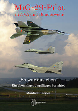 Fester Einband MiG-29-Pilot in NVA und Bundeswehr von Manfred Skeries