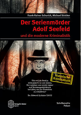 Fester Einband Der Serienmörder Adolf Seefeld und die moderne Kriminalistik von Frank-Rainer Schurich, Michael Stricker