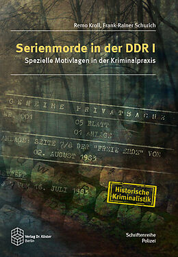 Fester Einband Serienmorde in der DDR I von Remo Kroll, Frank-Rainer Schurich