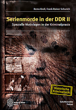 Fester Einband Serienmorde in der DDR II von Remo Kroll, Frank-Rainer Schurich