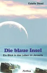 Kartonierter Einband Die blaue Insel von Estelle Stead