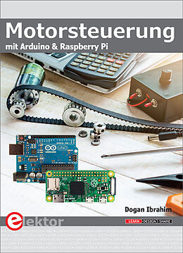 Kartonierter Einband Motorsteuerung mit Arduino und Raspberry Pi von Dogan Ibrahim