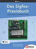E-Book (pdf) Das Sigfox-Praxisbuch von Bernd vom Berg, Frank Schleking