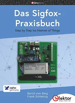 E-Book (pdf) Das Sigfox-Praxisbuch von Bernd vom Berg, Frank Schleking