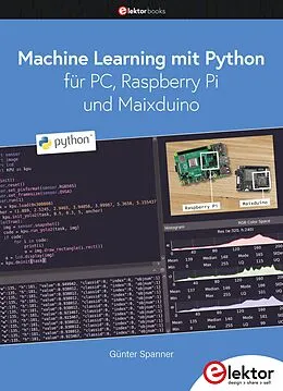 E-Book (pdf) Machine Learning mit Python für PC, Raspberry Pi und Maixduino von Günter Spanner