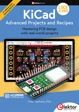 Couverture cartonnée KiCad Like A Pro - Advanced Projects and Recipes de Peter Dalmaris