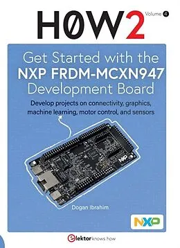 E-Book (pdf) Get Started with the NXP FRDM-MCXN947 Development Board von Dogan Ibrahim