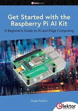 E-Book (pdf) Get Started with the Raspberry Pi AI Kit von Dogan Ibrahim