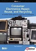 E-Book (pdf) Consumer Electronics Repair, Reuse and Recycling von Paul Hetrelezis