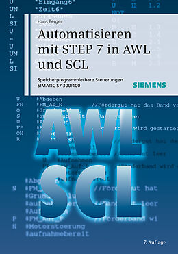 Fester Einband Automatisieren mit STEP 7 in AWL und SCL von Hans Berger
