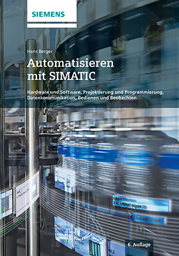 Fester Einband Automatisieren mit SIMATIC von Hans Berger