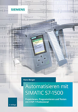 Fester Einband Automatisieren mit SIMATIC S7-1500 von Hans Berger