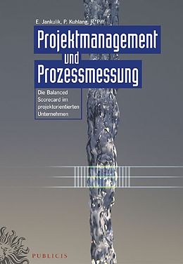 E-Book (pdf) Projektmanagement und Prozessmessung von Ernst Jankulik, Peter Kuhlang, Roland Piff