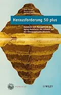 E-Book (pdf) Herausforderung 50 plus von Sven C. Voelpel, Marius Leibold, Jan-Dirk Früchtenicht
