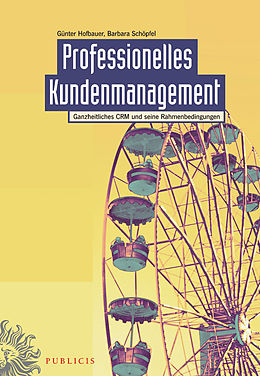 E-Book (pdf) Professionelles Kundenmanagement von Günter Hofbauer, Barbara Schöpfel