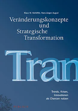 E-Book (pdf) Veränderungskonzepte und Strategische Transformation von Klaus M. Kohlöffel, Hans-Jürgen August