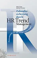 E-Book (pdf) Zukunftssicherung durch HR Trend Management von Marco Esser, Bernhard Schelenz