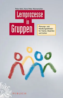 E-Book (epub) Lernprozesse in Gruppen von Peter Kehr, Hans-Peter Wannemüller