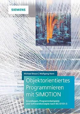 E-Book (pdf) Objektorientiertes Programmieren mit SIMOTION von Michael Braun, Wolfgang Horn