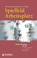 E-Book (pdf) Spielfeld Arbeitsplatz von Ralf Lanwehr, Henning Staar, Sven C. Voelpel