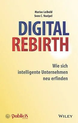 E-Book (pdf) Digital Rebirth von Marius Leibold, Sven C. Voelpel