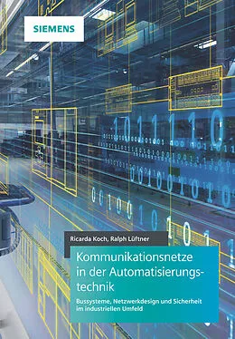 E-Book (pdf) Kommunikationsnetze in der Automatisierungstechnik von Ricarda Koch, Ralph Lueftner