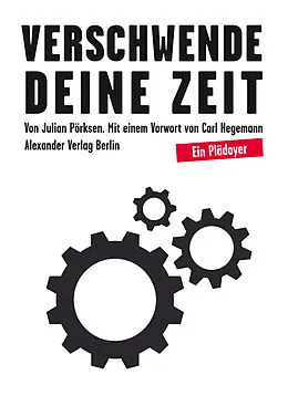 E-Book (epub) Verschwende Deine Zeit von Julian Pörksen