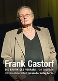 E-Book (epub) Die Erotik des Verrats von Frank Castorf, Hans-Dieter Schütt