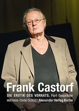 E-Book (epub) Die Erotik des Verrats von Frank Castorf, Hans-Dieter Schütt