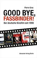 E-Book (epub) Good bye, Fassbinder von Pierre Gras