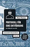 E-Book (epub) Protokoll für eine Entführung von Ross Thomas