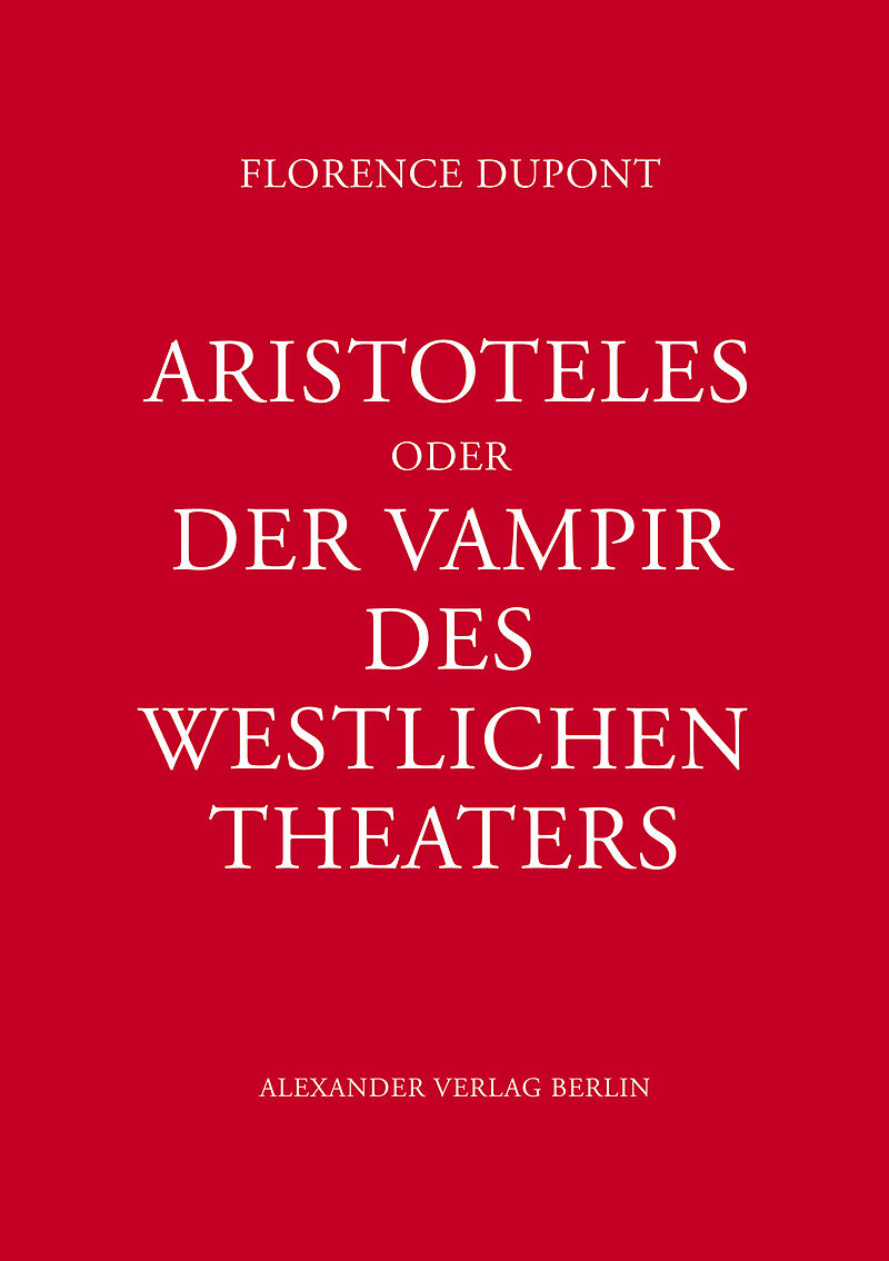 Aristoteles oder Der Vampir des west­lichen Theaters