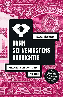 E-Book (epub) Dann sei wenigstens vorsichtig von Ross Thomas