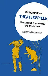 Kartonierter Einband Theaterspiele von Keith Johnstone