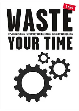 E-Book (epub) Waste Your Time von Julian Poerksen