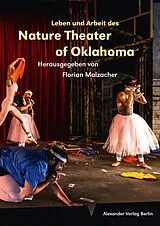 Kartonierter Einband Leben und Arbeit des Nature Theater of Oklahoma von 