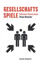 Kartonierter Einband Gesellschaftsspiele von Florian Malzacher