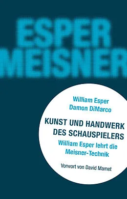 E-Book (epub) Kunst und Handwerk des Schauspielers von William Esper, Damon DiMarco