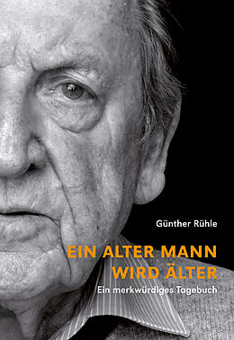 E-Book (epub) Ein alter Mann wird älter von Günther Rühle
