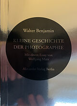 Kartonierter Einband Kleine Geschichte der Photographie von Walter Benjamin, Louis Daguerre