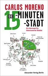 Kartonierter Einband Die 15-Minuten-Stadt von Carlos Moreno