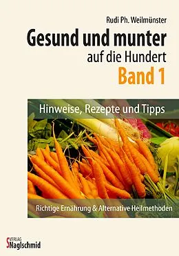 E-Book (pdf) Gesund und munter auf die 100 - Band 1 von Rudi Ph. Weilmünster