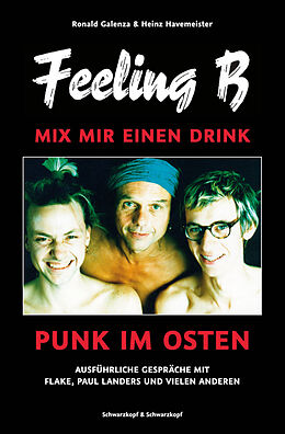 Kartonierter Einband Feeling B - Mix mir einen Drink von Ronald Galenza &amp; Heinz Havemeister