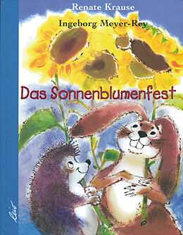 Fester Einband Das Sonnenblumenfest von Renate Krause