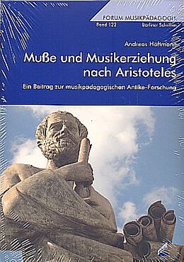 Kartonierter Einband (Kt) Muße und Musikerziehung nach Aristoteles von Andreas Höftmann